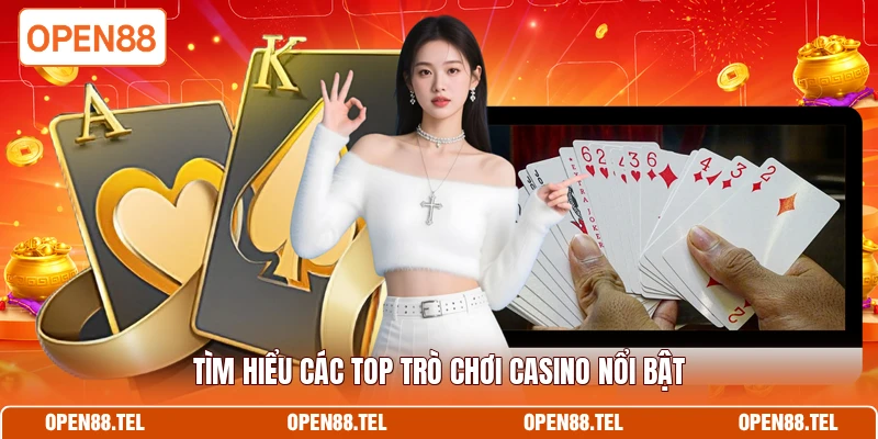 Tìm hiểu các top trò chơi casino nổi bật