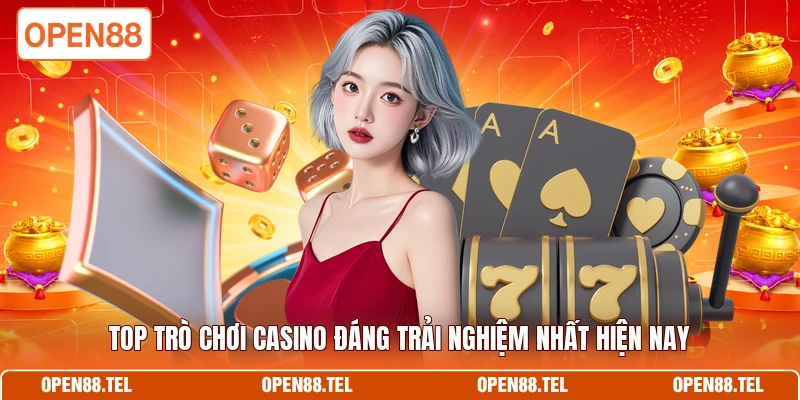 Top trò chơi casino đáng trải nghiệm nhất hiện nay